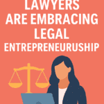 Why More Lawyers are Embracing Legal Entrepreneurship