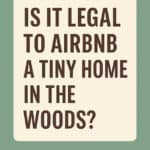Is It Legal to Airbnb a Tiny Home?