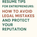 Top 6 Legally Sound Resume Tips for Entrepreneurs