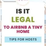 Is it legal to Airbnb a tiny home: tips for hosts