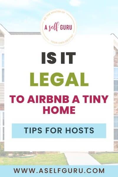 Is it legal to Airbnb a tiny home: tips for hosts