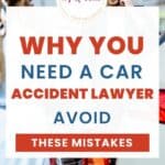 Why You Need a Car Accident Lawyer: Avoid Mistakes