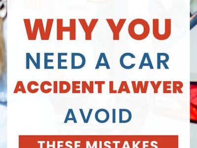 Why You Need a Car Accident Lawyer: Avoid Mistakes