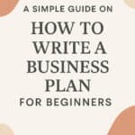 A simple guide on how to write a business plan for beginners