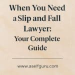 when you need a slip and fall lawyer