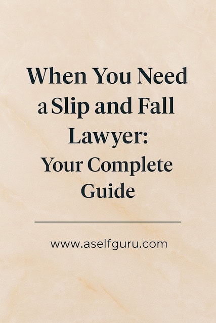 when you need a slip and fall lawyer