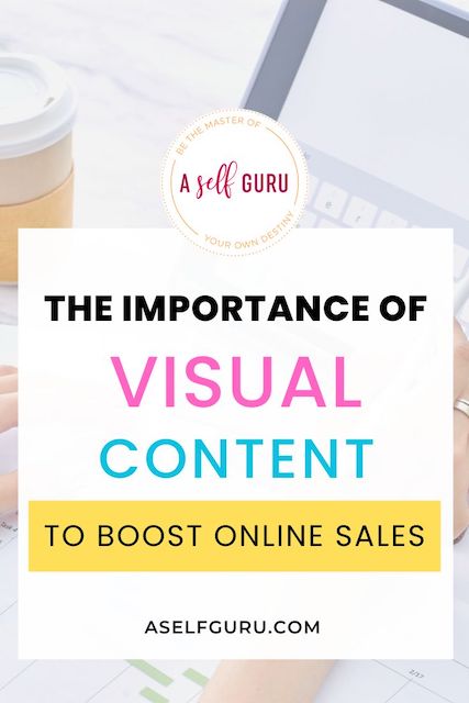 The Importance of Visual Content to Boost Online Sales...