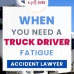 when you need a truck driver fatigue accident lawyer