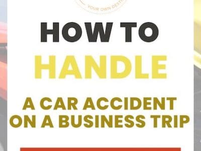 Car Accident on a Business Trip? Here’s What to Do Step by Step
