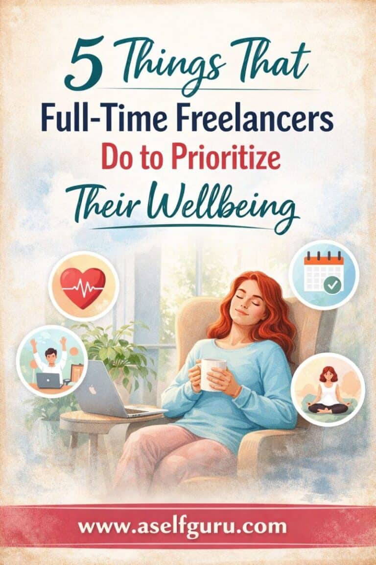 what do full time freelancers do to priortize their wellbeing